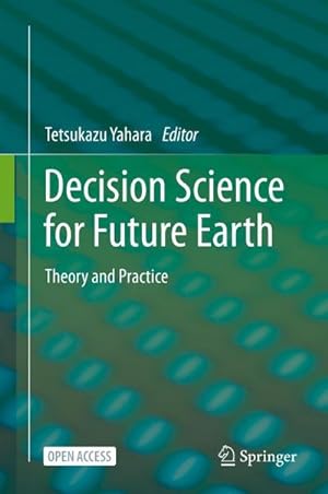 Image du vendeur pour Decision Science for Future Earth : Theory and Practice mis en vente par AHA-BUCH GmbH