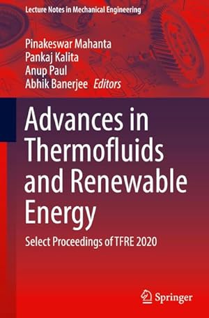 Seller image for Advances in Thermofluids and Renewable Energy : Select Proceedings of TFRE 2020 for sale by AHA-BUCH GmbH