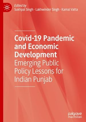 Bild des Verkufers fr Covid-19 Pandemic and Economic Development : Emerging Public Policy Lessons for Indian Punjab zum Verkauf von AHA-BUCH GmbH