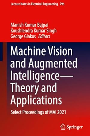Bild des Verkufers fr Machine Vision and Augmented IntelligenceTheory and Applications : Select Proceedings of MAI 2021 zum Verkauf von AHA-BUCH GmbH