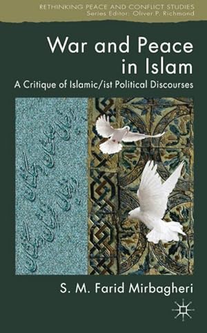 Imagen del vendedor de War and Peace in Islam : A Critique of Islamic/ist Political Discourses a la venta por AHA-BUCH GmbH