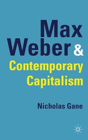Imagen del vendedor de Max Weber and Contemporary Capitalism a la venta por AHA-BUCH GmbH
