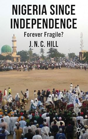 Immagine del venditore per Nigeria Since Independence : Forever Fragile? venduto da AHA-BUCH GmbH