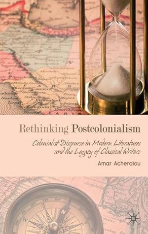 Imagen del vendedor de Rethinking Postcolonialism : Colonialist Discourse in Modern Literatures and the Legacy of Classical Writers a la venta por AHA-BUCH GmbH