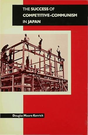 Imagen del vendedor de The Success of Competitive-Communism in Japan a la venta por AHA-BUCH GmbH