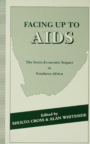Seller image for Facing Up to AIDS : The Socio-Economic Impact in Southern Africa for sale by AHA-BUCH GmbH