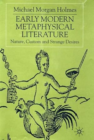 Bild des Verkufers fr Early Modern Metaphysical Literature : Nature, Custom and Strange Desires zum Verkauf von AHA-BUCH GmbH