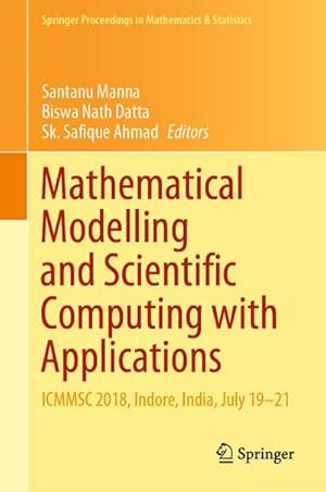 Image du vendeur pour Mathematical Modelling and Scientific Computing with Applications : ICMMSC 2018, Indore, India, July 19-21 mis en vente par AHA-BUCH GmbH