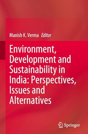 Bild des Verkufers fr Environment, Development and Sustainability in India: Perspectives, Issues and Alternatives zum Verkauf von AHA-BUCH GmbH