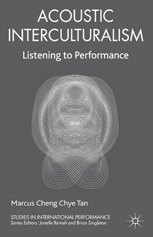 Imagen del vendedor de Acoustic Interculturalism : Listening to Performance a la venta por AHA-BUCH GmbH