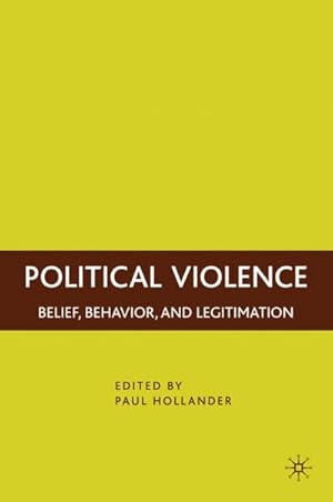 Seller image for Political Violence : Belief, Behavior, and Legitimation for sale by AHA-BUCH GmbH