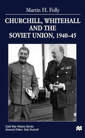 Bild des Verkufers fr Churchill, Whitehall and the Soviet Union, 1940-45 zum Verkauf von AHA-BUCH GmbH