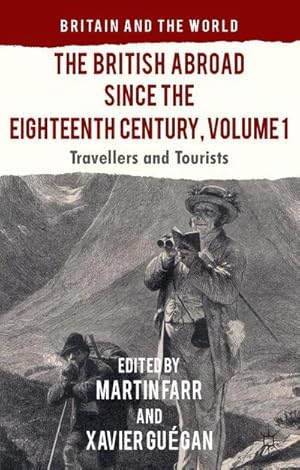 Bild des Verkufers fr The British Abroad Since the Eighteenth Century, Volume 1 : Travellers and Tourists zum Verkauf von AHA-BUCH GmbH