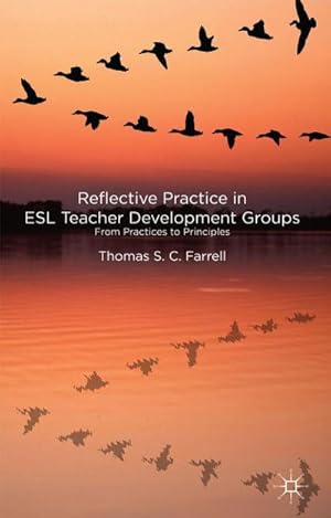 Seller image for Reflective Practice in ESL Teacher Development Groups : From Practices to Principles for sale by AHA-BUCH GmbH