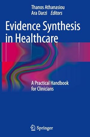 Bild des Verkufers fr Evidence Synthesis in Healthcare : A Practical Handbook for Clinicians zum Verkauf von AHA-BUCH GmbH