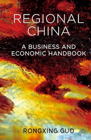 Bild des Verkufers fr Regional China : A Business and Economic Handbook zum Verkauf von AHA-BUCH GmbH