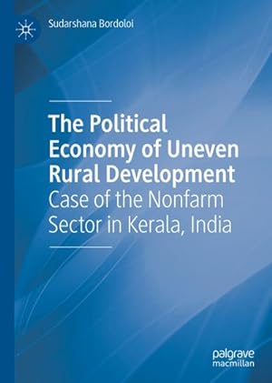 Seller image for The Political Economy of Uneven Rural Development : Case of the Nonfarm Sector in Kerala, India for sale by AHA-BUCH GmbH