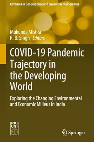 Bild des Verkufers fr COVID-19 Pandemic Trajectory in the Developing World : Exploring the Changing Environmental and Economic Milieus in India zum Verkauf von AHA-BUCH GmbH