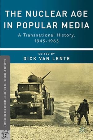 Imagen del vendedor de The Nuclear Age in Popular Media : A Transnational History, 1945-1965 a la venta por AHA-BUCH GmbH