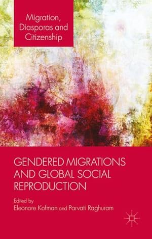 Imagen del vendedor de Gendered Migrations and Global Social Reproduction a la venta por AHA-BUCH GmbH