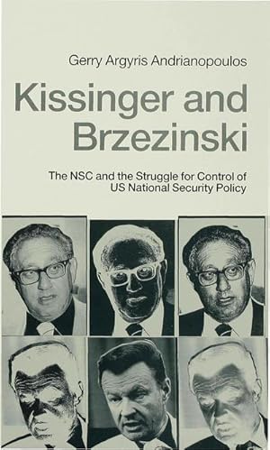 Seller image for Kissinger and Brzezinski : The Nsc and the Struggle for Control of Us National Security Policy for sale by AHA-BUCH GmbH