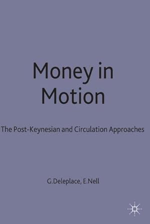 Imagen del vendedor de Money in Motion : The Post-Keynesian and Circulation Approaches a la venta por AHA-BUCH GmbH