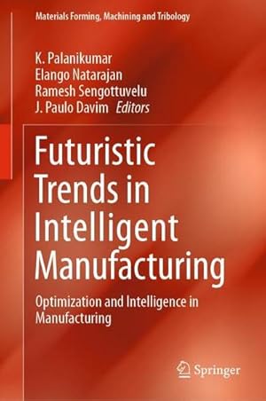 Seller image for Futuristic Trends in Intelligent Manufacturing : Optimization and Intelligence in Manufacturing for sale by AHA-BUCH GmbH