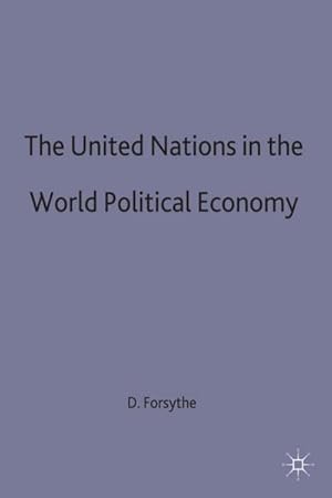 Bild des Verkufers fr The United Nations in the World Political Economy : Essays in Honour of Leon Gordenker zum Verkauf von AHA-BUCH GmbH