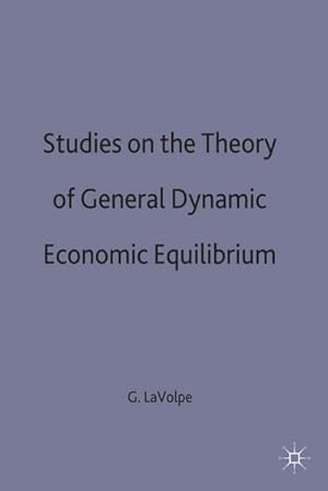 Immagine del venditore per Studies on the Theory of General Dynamic Economic Equilibrium venduto da AHA-BUCH GmbH