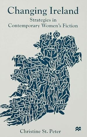 Immagine del venditore per Changing Ireland : Strategies in Contemporary Women's Fiction venduto da AHA-BUCH GmbH
