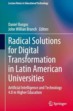 Bild des Verkufers fr Radical Solutions for Digital Transformation in Latin American Universities : Artificial Intelligence and Technology 4.0 in Higher Education zum Verkauf von AHA-BUCH GmbH