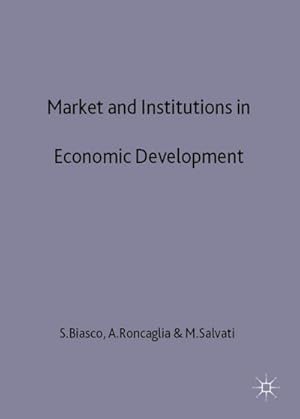 Bild des Verkufers fr Market and Institutions in Economic Development : Essays in Honour of Paolo Sylos Labini zum Verkauf von AHA-BUCH GmbH