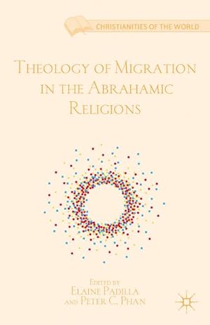 Bild des Verkufers fr Theology of Migration in the Abrahamic Religions zum Verkauf von AHA-BUCH GmbH
