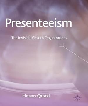 Imagen del vendedor de Presenteeism : The Invisible Cost to Organizations a la venta por AHA-BUCH GmbH