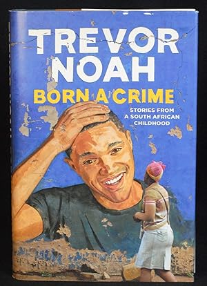 Born a Crime: Stories from a South African Childhood