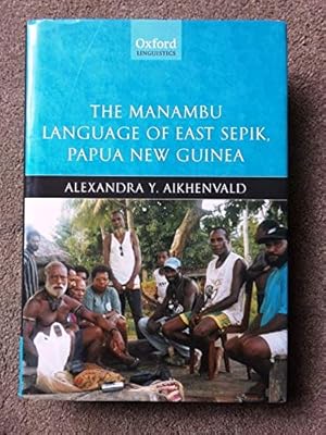 The Manambu Language of East Sepik, Papua New Guinea (Oxford Linguistics)