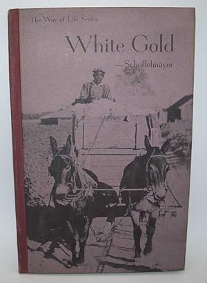 Seller image for White Gold: The Way of Life in the Cotton Kingdom (The Way of Life Series) for sale by Easy Chair Books