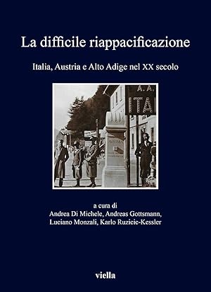 Imagen del vendedor de La difficile riappacificazione. Italia, Austria e Alto Adige nel XX secolo a la venta por Libro Co. Italia Srl