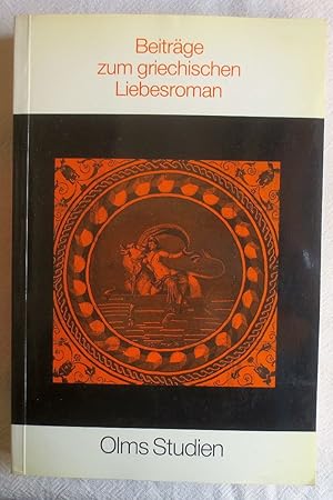 Beiträge zum griechischen Liebesroman ; Olms-Studien ; Bd. 20