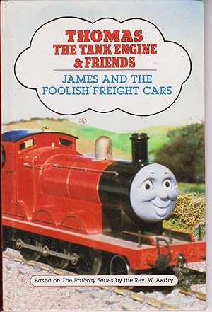Image du vendeur pour Thomas The Tank Engine & Friends: James And the Foolish Freight Cars mis en vente par Robinson Street Books, IOBA