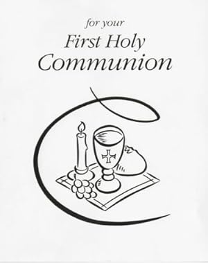 Seller image for For Your First Holy Communion for sale by WeBuyBooks