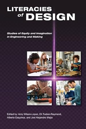 Seller image for Literacies of Design : Studies of Equity and Imagination in Engineering and Making for sale by GreatBookPrices