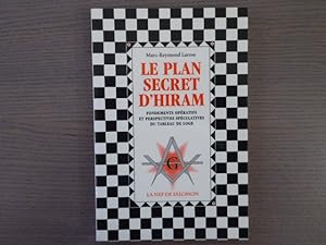 Seller image for Le plan secret d'Hiram. Fondements opratifs et perspectives spculatives du tableau de loge. for sale by Tir  Part
