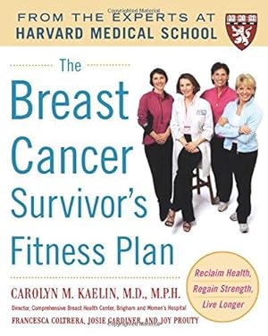 Seller image for The Breast Cancer Survivor's Fitness Plan: A Doctor-Approved Workout Plan For a Strong Body and Lifesaving Results (Harvard Medical School Guides) for sale by WeBuyBooks