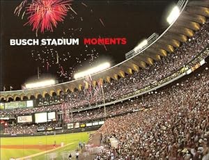 Seller image for Busch Stadium ; Moments for sale by Reliant Bookstore