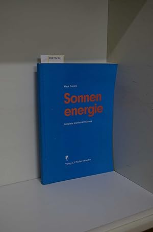 Bild des Verkufers fr Sonnenenergie : Beisp. prakt. Nutzung ; Bericht ber e. Studienreise 1975 / Klaus Daniels zum Verkauf von ralfs-buecherkiste