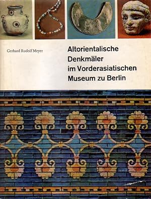 Bild des Verkufers fr Altorientalische Denkmler im Vorderasiatischen Museum zu Berlin. zum Verkauf von Versandantiquariat Boller