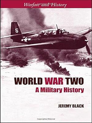 Bild des Verkufers fr World War Two: A Military History (Warfare and History) zum Verkauf von WeBuyBooks
