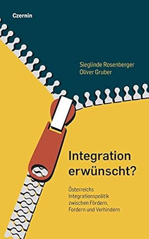 Seller image for Integration erwnscht? sterreichs Integrationspolitik zwischen Frdern, Fordern und Verhindern. for sale by nika-books, art & crafts GbR