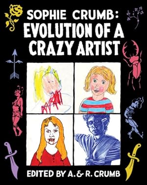 Image du vendeur pour Sophie Crumb : Evolution of a Crazy Artist mis en vente par GreatBookPrices